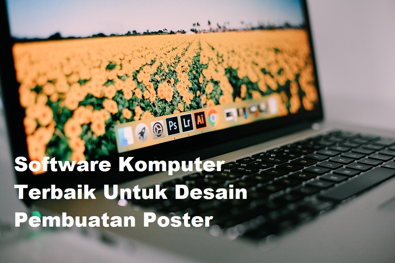 Software Komputer Terbaik Untuk Desain Pembuatan Poster